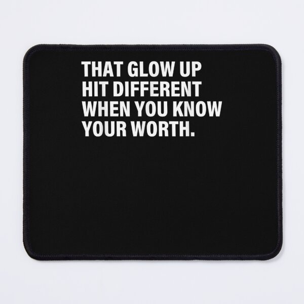 Item preview, That Glow Up Hit Different When You Know Your Worth Quote designed and sold by u8ritaae.