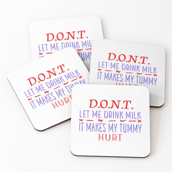 Item preview, Don_t Let Me Drink Milk It Makes My Tummy Hurt - Milk Makes My Tummy Hurt - My Tummy Hurt  (4) designed and sold by LakeviewCo.