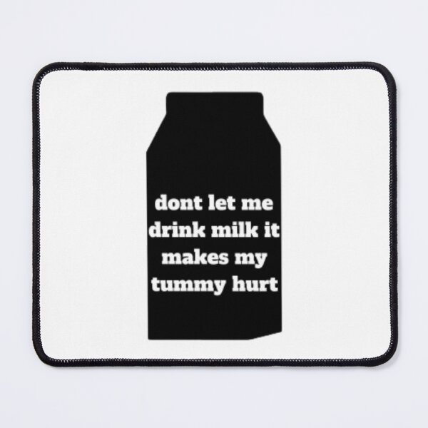 Item preview, Don_t Let Me Drink Milk It Makes My Tummy Hurt (2) designed and sold by LakeviewCo.