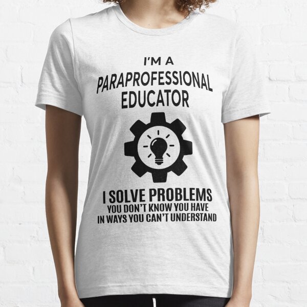 Paraprofessional T-Shirts | Redbubble