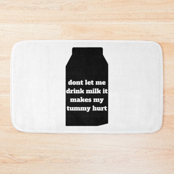Item preview, Don_t Let Me Drink Milk It Makes My Tummy Hurt (2) designed and sold by LakeviewCo.