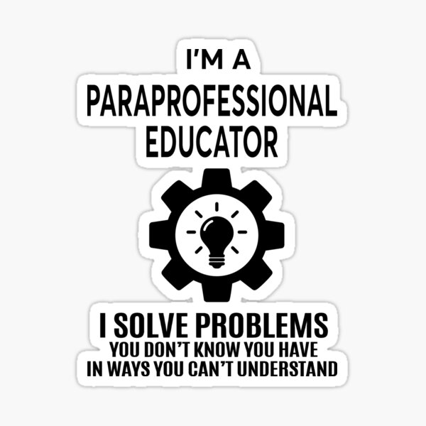 PARAPROFESSIONAL EDUCATOR - NICE DESIGN 2017 Sticker