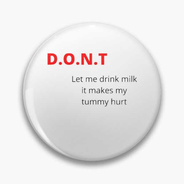 Item preview, Don_t let me drink milk it makes my tummy hurt (4) designed and sold by LakeviewCo.