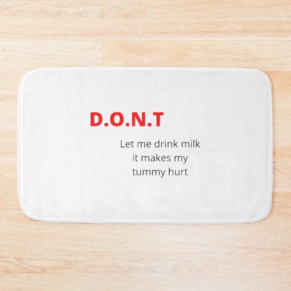 Item preview, Don_t let me drink milk it makes my tummy hurt (4) designed and sold by LakeviewCo.
