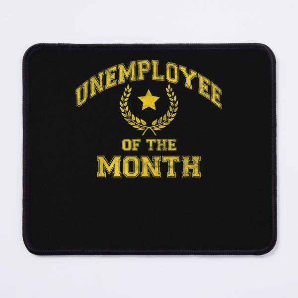 Item preview, Unemployee Of The Month Funny Unemployed Actor Or Student  designed and sold by u8ritaae.
