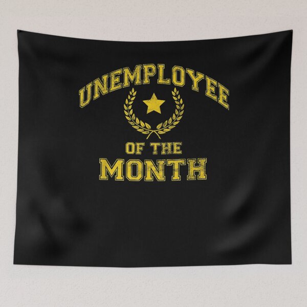 Item preview, Unemployee Of The Month Funny Unemployed Actor Or Student  designed and sold by u8ritaae.