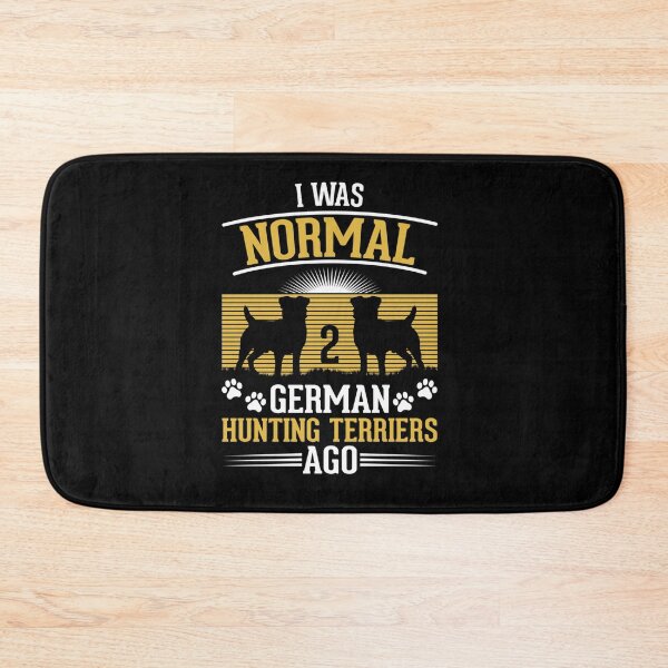 Item preview, I WAS NORMAL 2 GERMAN HUNTING TERRIERS AGO designed and sold by sobriowslen.