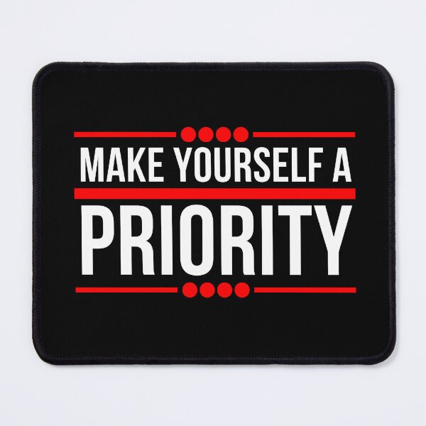 Item preview, Make yourself a PRIORITY designed and sold by PeterMun1007.