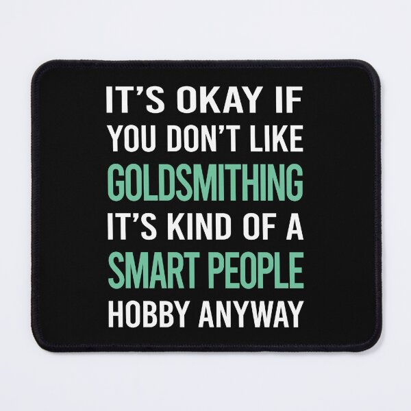 Item preview, Smart People Hobby Goldsmithing Goldsmith designed and sold by AcostaLethalDo.