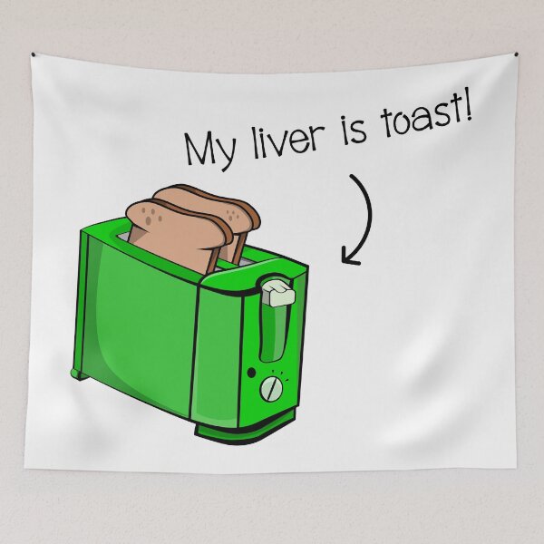 Item preview,  My liver is toast designed and sold by piedaydesigns.