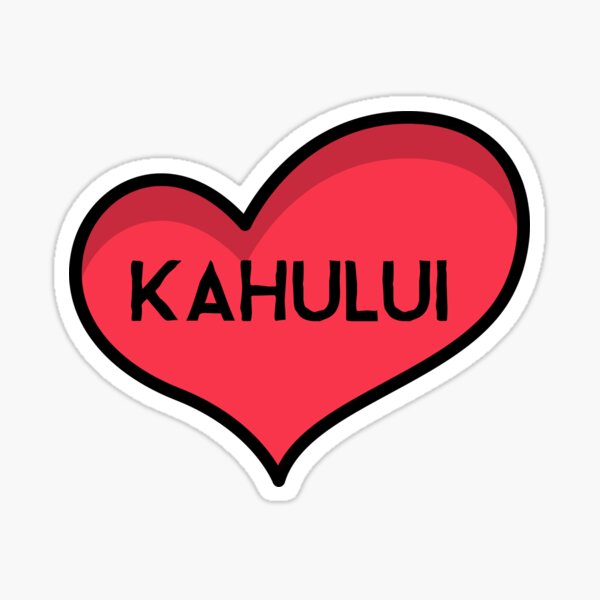 Kahului Hawaii Cities In Hawaii I Love Kahului Sticker For Sale By Superiorprints Redbubble 4979