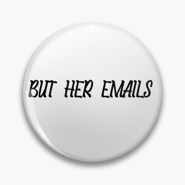 Item preview, But Her Emails  designed and sold by kwinssi.