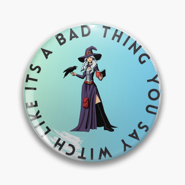 Item preview, You say witch like its a bad thing designed and sold by ToxicDisign.