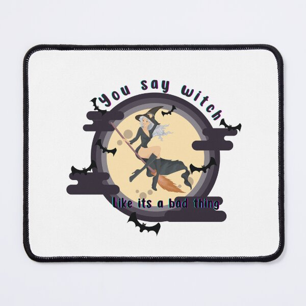 Item preview, You say witch like its a bad thing designed and sold by ToxicDisign.