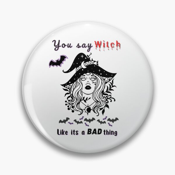 Item preview, You say witch like its a bad thing designed and sold by ToxicDisign.