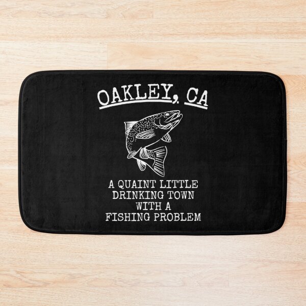 Item preview, Oakly Ca Quaint Little Drinking Town Fishing Problem designed and sold by SyiKey.
