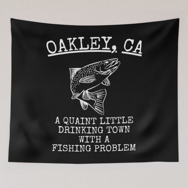 Item preview, Oakly Ca Quaint Little Drinking Town Fishing Problem designed and sold by SyiKey.