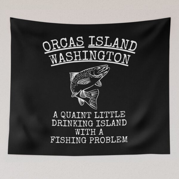 Item preview, Orcas Island Quaint Little Drinking Island Fishing Problem designed and sold by SyiKey.