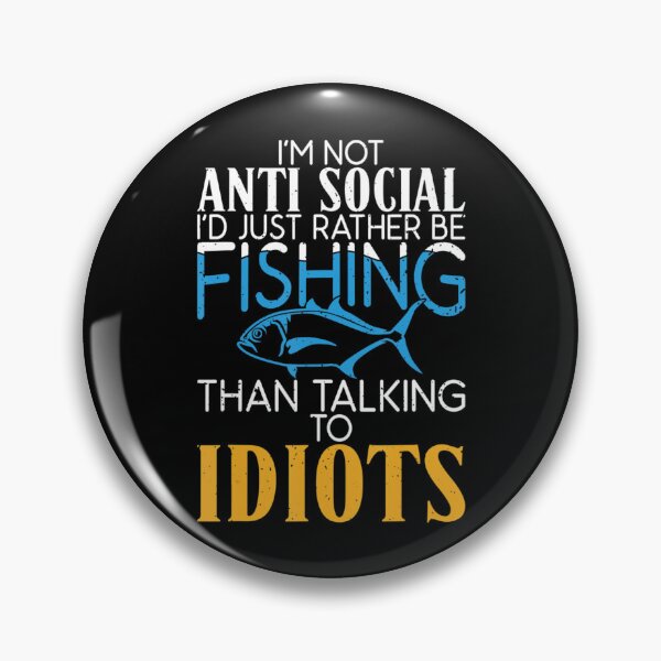 Item preview, Rather Be Fishing Than Talking To Idiots Hunting Fishing designed and sold by SyiKey.