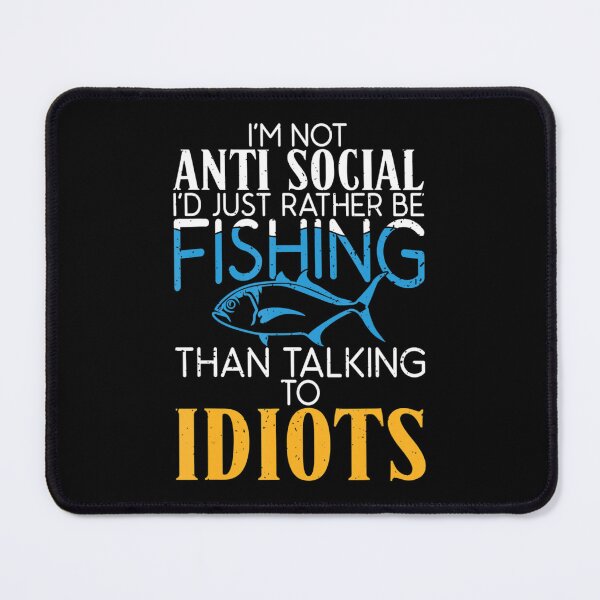 Item preview, Rather Be Fishing Than Talking To Idiots Hunting Fishing designed and sold by SyiKey.