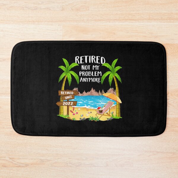 Item preview, Retired 2022 Not My Problem Anymore Beach Retirement designed and sold by SyiKey.