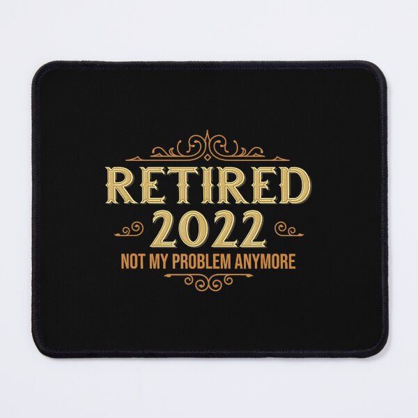 Item preview, Retired 2022 Not My Problem Anymore, Retirement designed and sold by SyiKey.