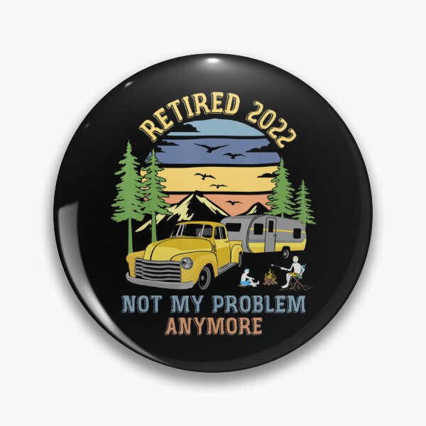 Item preview, Retired 2022 Not My Problem Camping Retirement Retro designed and sold by SyiKey.