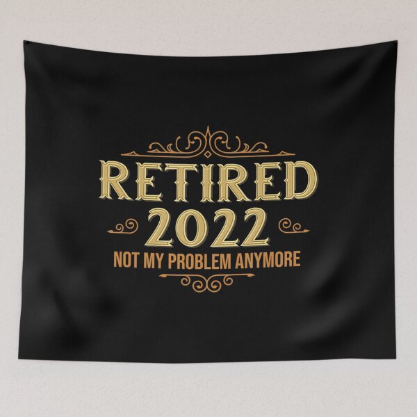 Item preview, Retired 2022 Not My Problem Anymore, Retirement designed and sold by SyiKey.