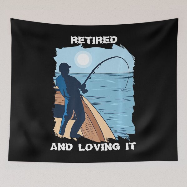 Item preview, Retired And Loving It Fishing Retirement designed and sold by SyiKey.