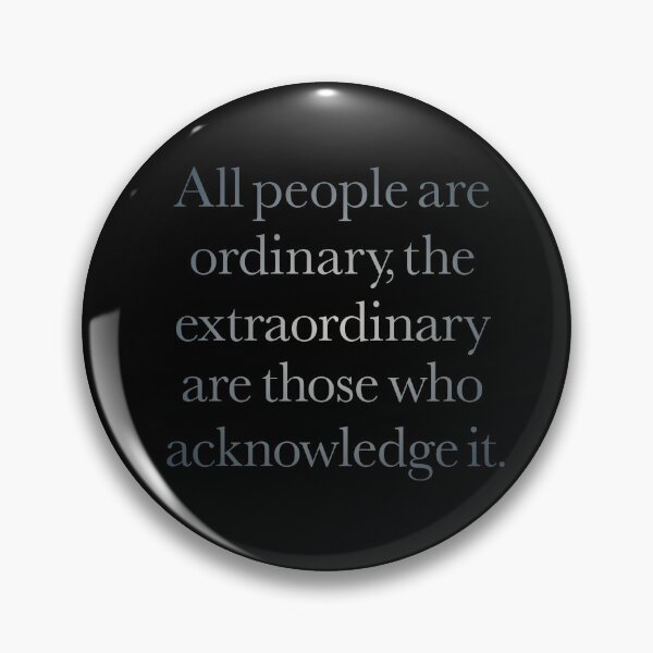 Item preview, All people are ordinary, the extraordinary are those who acknowledge it. v.1 designed and sold by x1brett.