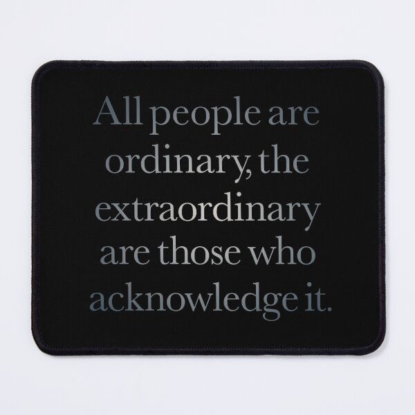 Item preview, All people are ordinary, the extraordinary are those who acknowledge it. v.1 designed and sold by x1brett.