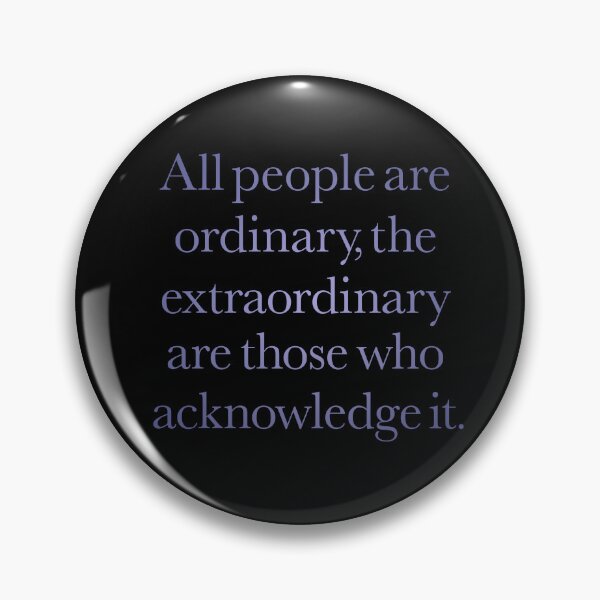 Item preview, All people are ordinary, the extraordinary are those who acknowledge it. v.2 designed and sold by x1brett.