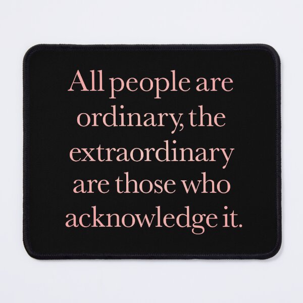 Item preview, All people are ordinary, the extraordinary are those who acknowledge it. v.3 designed and sold by x1brett.