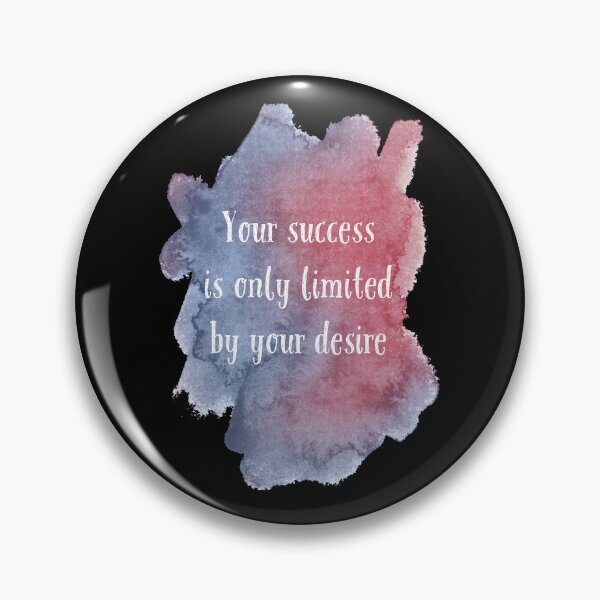 Item preview, Your succes is only limites by your desire designed and sold by AshStore.