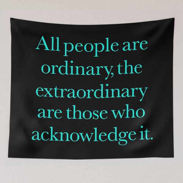 Item preview, All people are ordinary, the extraordinary are those who acknowledge it. v.6 designed and sold by x1brett.