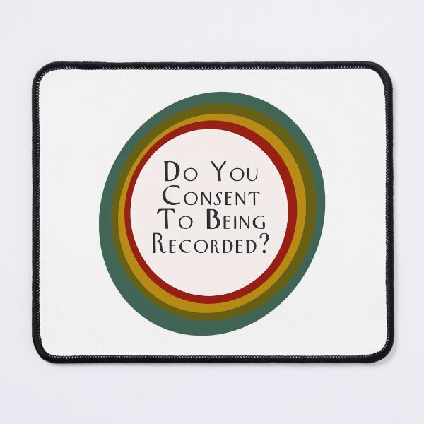 Item preview, Do you consent to being recorded designed and sold by looksharpishs.