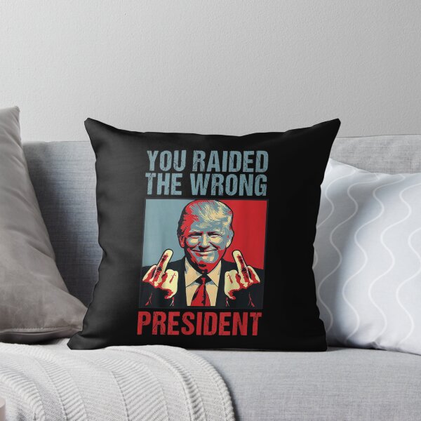Item preview, Trump You Raided The Wrong President  designed and sold by RonniePotter78.