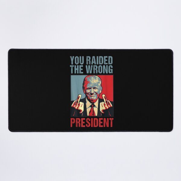 Item preview, Trump You Raided The Wrong President designed and sold by RonniePotter78.
