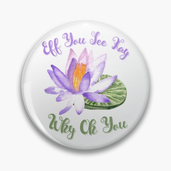 Item preview, Girly Eff You See Kay Why Oh You - Watercolor Lotus F*ck You designed and sold by LovenLaughter.
