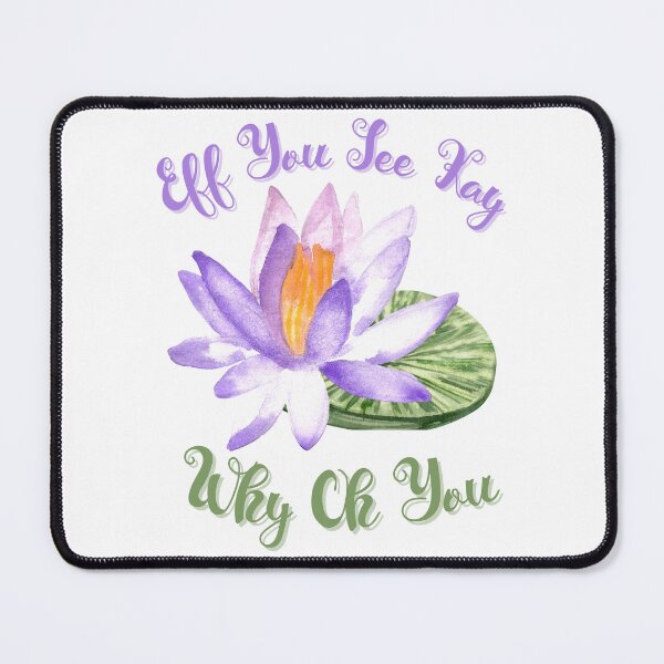 Item preview, Girly Eff You See Kay Why Oh You - Watercolor Lotus F*ck You designed and sold by LovenLaughter.