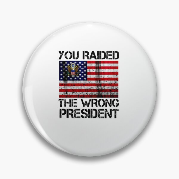 Item preview, Trump You Raided The Wrong President Flag America Pro Trump   designed and sold by RonniePotter78.