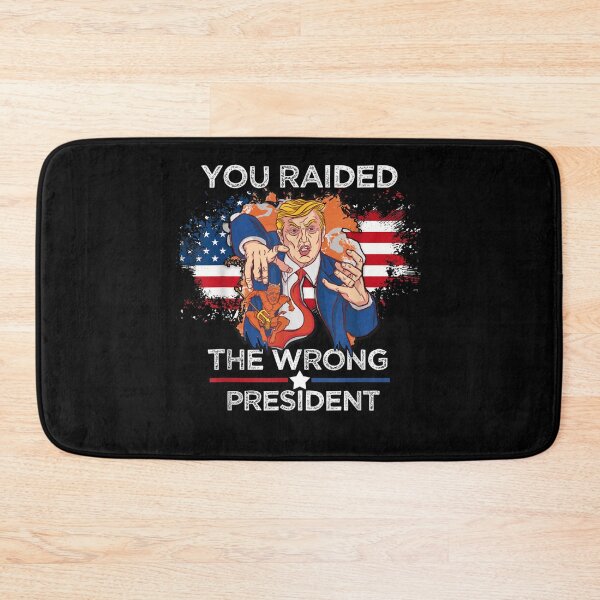 Item preview, Trump You Raided The Wrong President Flag America Pro Trump  designed and sold by RonniePotter78.