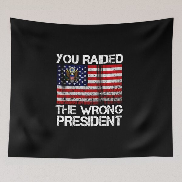 Item preview, Trump You Raided The Wrong President Flag America Pro Trump Long Sleeve designed and sold by RonniePotter78.