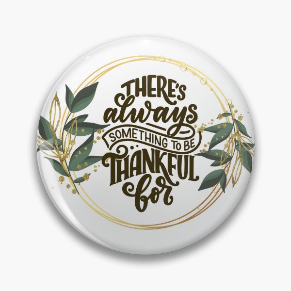 Item preview, There’s always something to be thankful for. designed and sold by HicksFan.