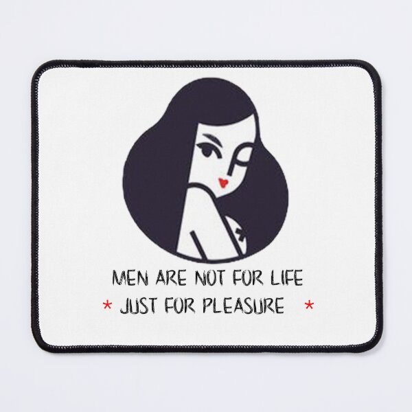 Item preview, Men Are Not For Life Just For Pleasure designed and sold by kwinssi.