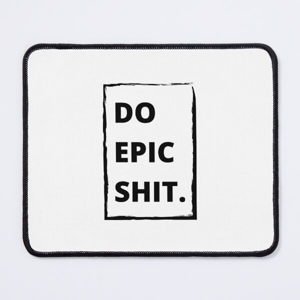 Item preview, Do Epic Shit designed and sold by Joy Poddar.