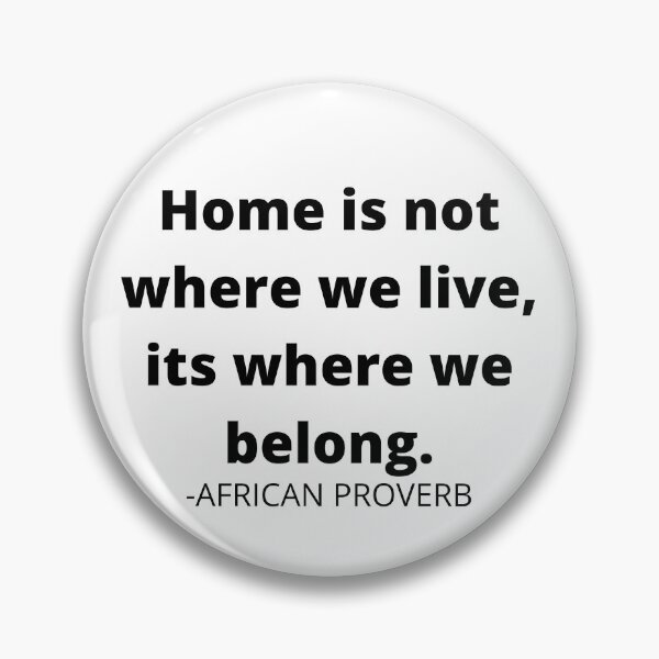 Item preview, African proverb- Home is not where we live, its where we belong. designed and sold by AfricanProverbs.