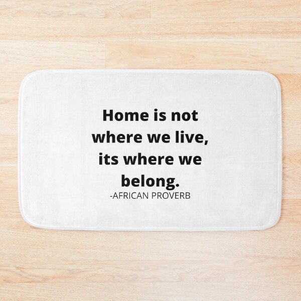Item preview, African proverb- Home is not where we live, its where we belong. designed and sold by AfricanProverbs.