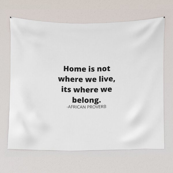 Item preview, African proverb- Home is not where we live, its where we belong. designed and sold by AfricanProverbs.