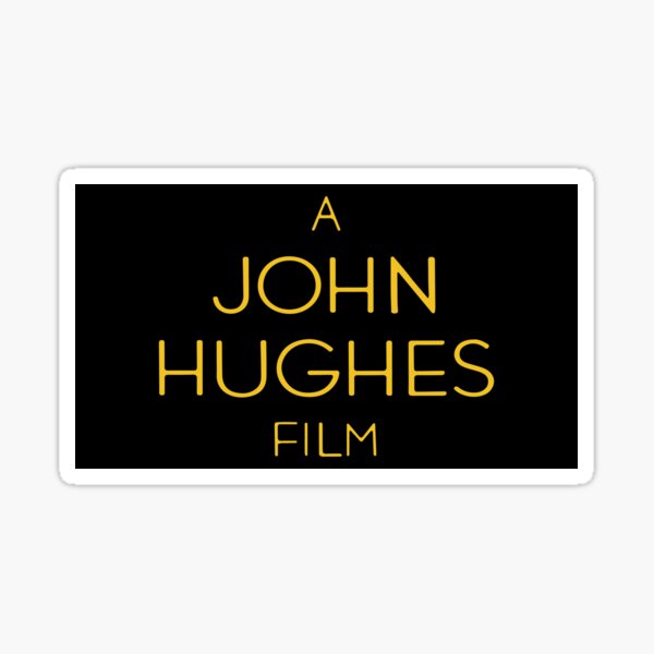 A John Hughes Film Sticker
